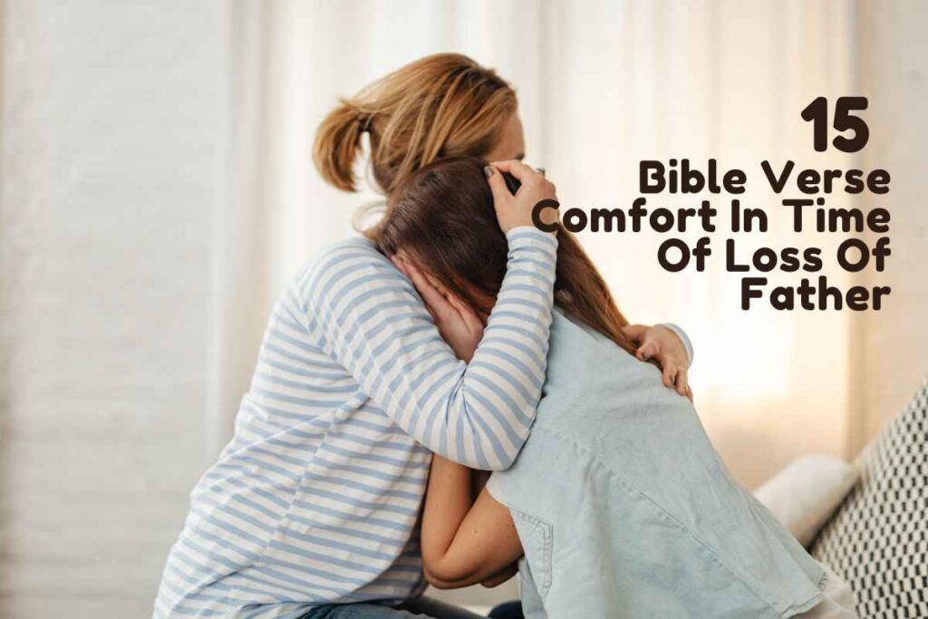 Bible Verse Comfort In Time Of Loss Of Father