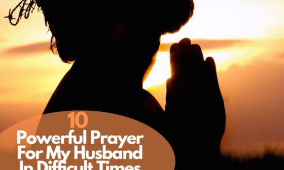 10 Powerful Prayer For My Husband In Difficult Times