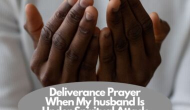 Deliverance Prayer When My Husband Is Under Spiritual Attack
