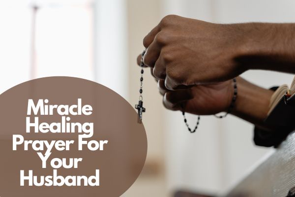Miracle Healing Prayer For Your Husband
