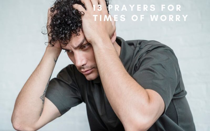 Prayers For Times Of Worry