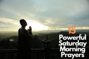 15 Powerful Saturday Morning Prayer 15 Powerful Saturday Morning Prayer