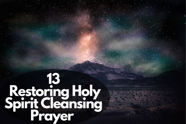 13 Restoring Holy Spirit Cleansing Prayer