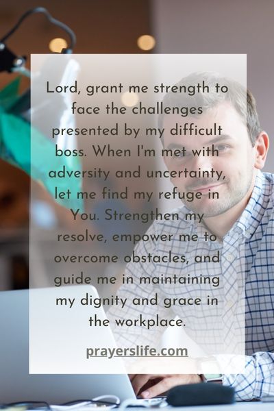 A Prayer For Strength In Dealing With A Difficult Boss