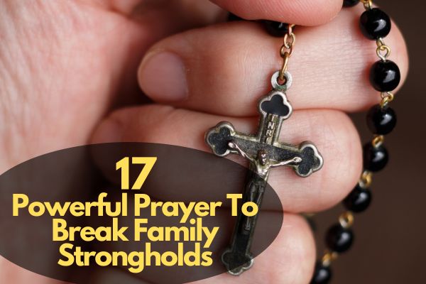 Prayer To Break Family Strongholds