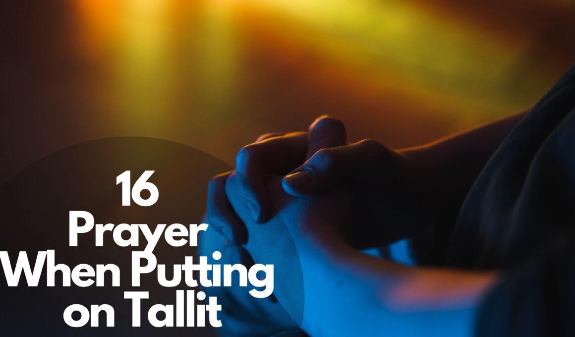 16 Prayer When Putting On Tallit