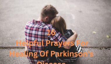 16 Helpful Prayers For Healing Of Parkinson'S Disease