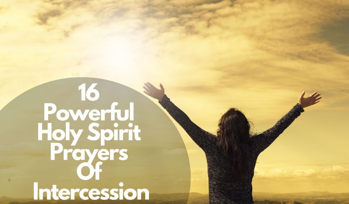 16 Powerful Holy Spirit Prayers Of Intercession