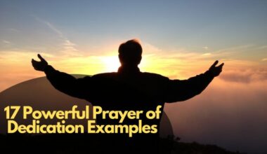 17 Powerful Prayer Of Dedication Examples