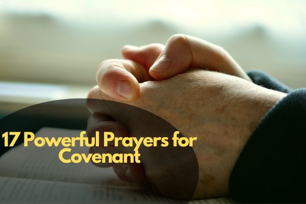 17 Powerful Prayers For Covenant