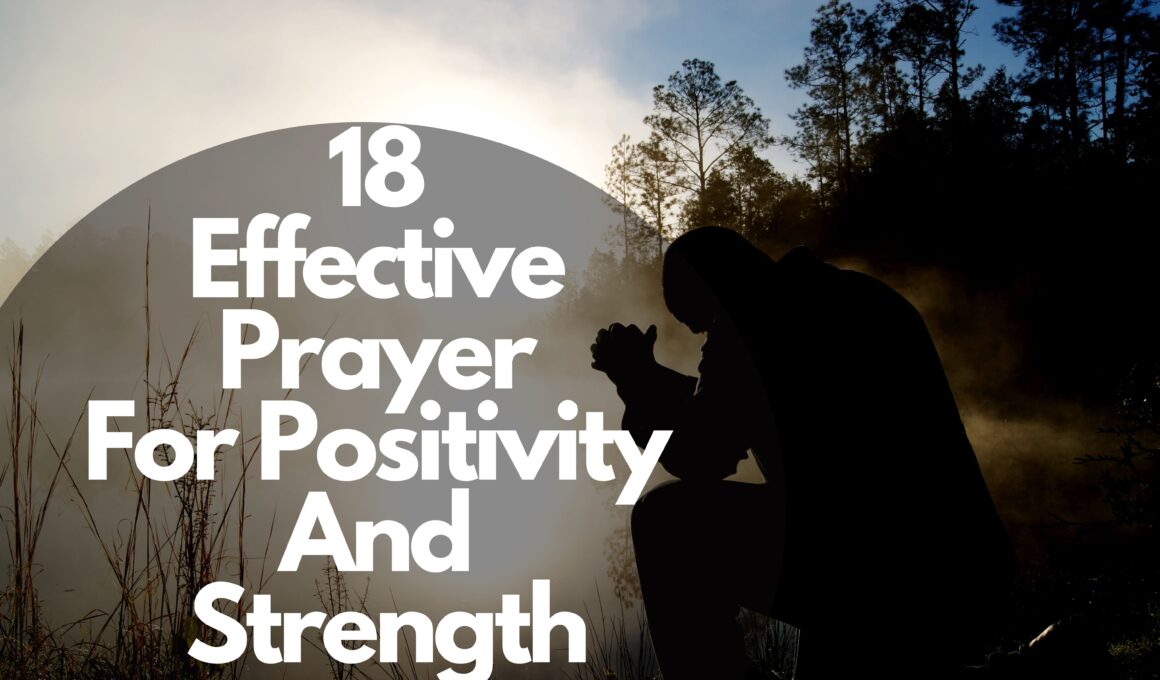 18 Effective Prayer For Positivity And Strength