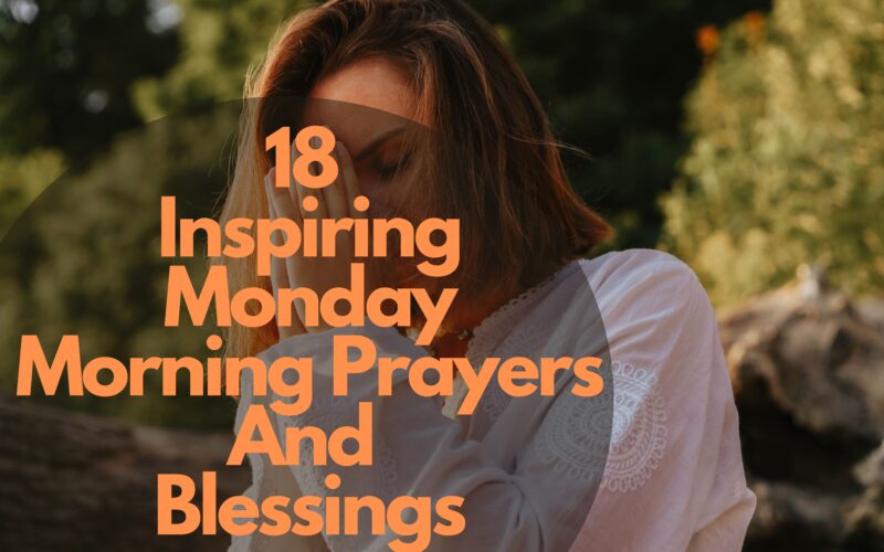 18 Inspiring Monday Morning Prayers And Blessings