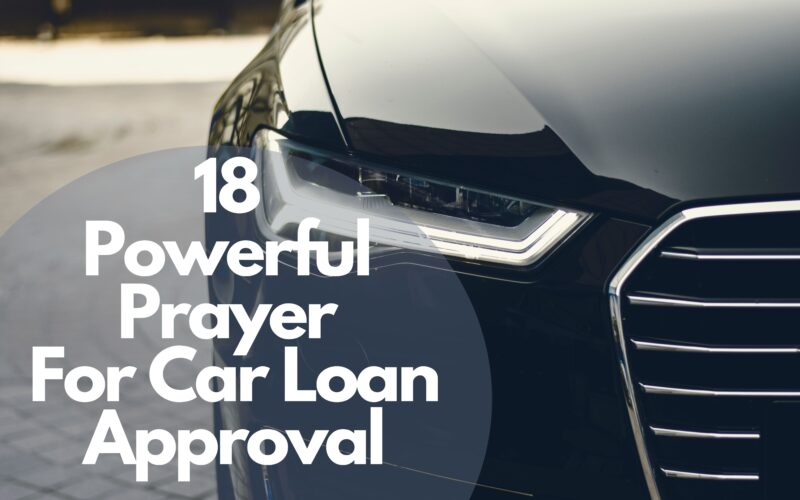 18 Powerful Prayer For Car Loan Approval