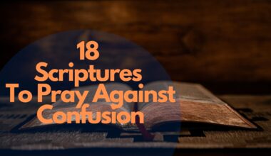 18 Scriptures To Pray Against Confusion