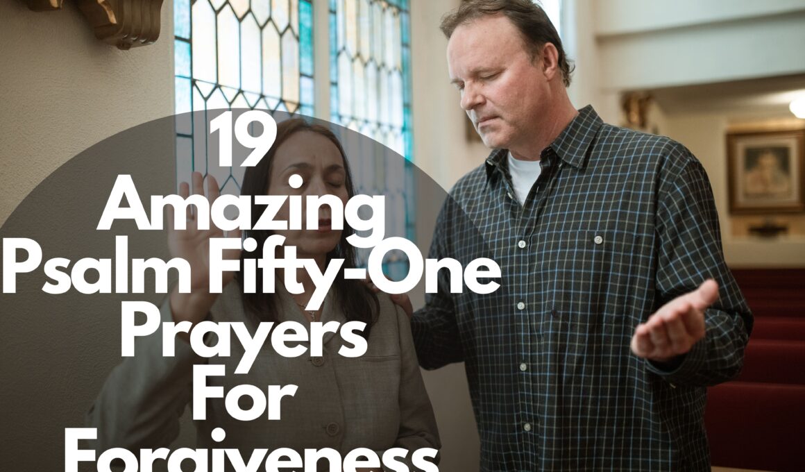 19 Amazing Psalm Fifty-One Prayers For Forgiveness