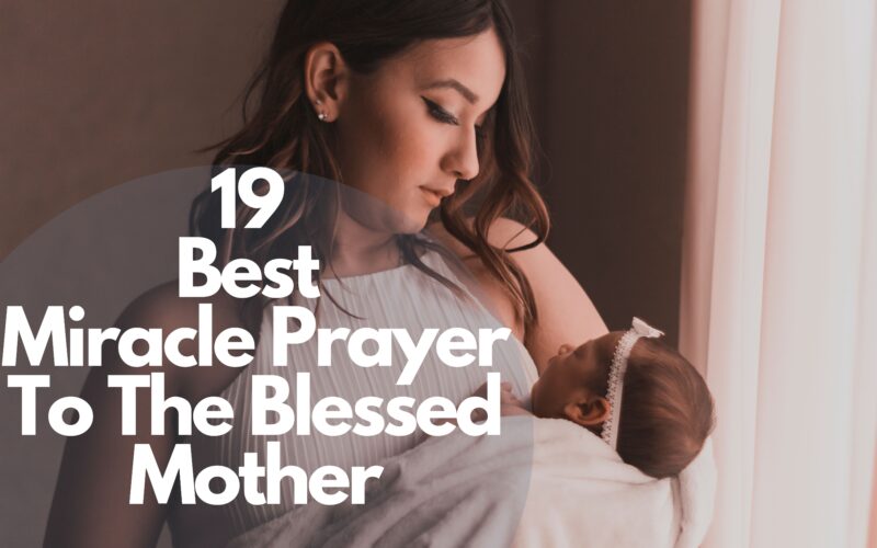 19 Best Miracle Prayer To The Blessed Mother