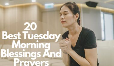 20 Best Tuesday Morning Blessings And Prayers