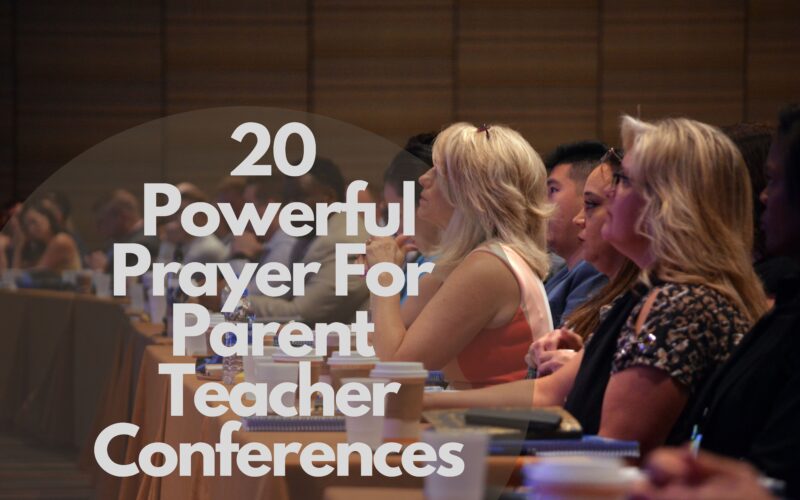 20 Powerful Prayer For Parent Teacher Conferences