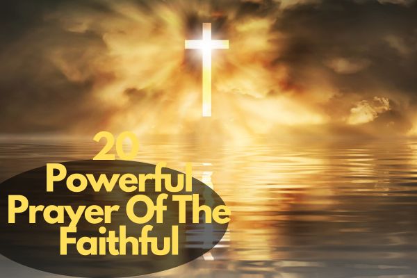 20 Powerful Prayer Of The Faithful 1