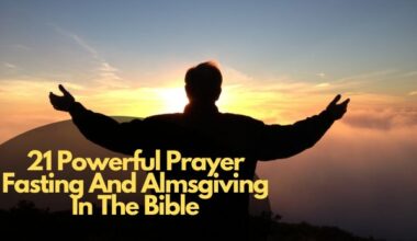21 Powerful Prayer Fasting And Almsgiving In The Bible