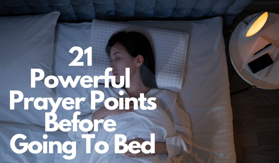 21 Powerful Prayer Points Before Going To Bed