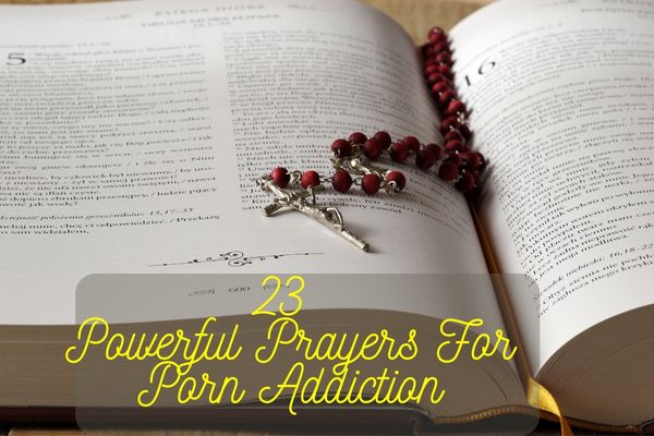 23 Powerful Prayers For Porn Addiction