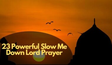 23 Powerful Slow Me Down Lord Prayer