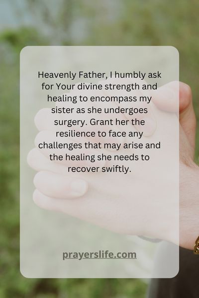 A Heartfelt Plea For Strength And Healing During Surgery