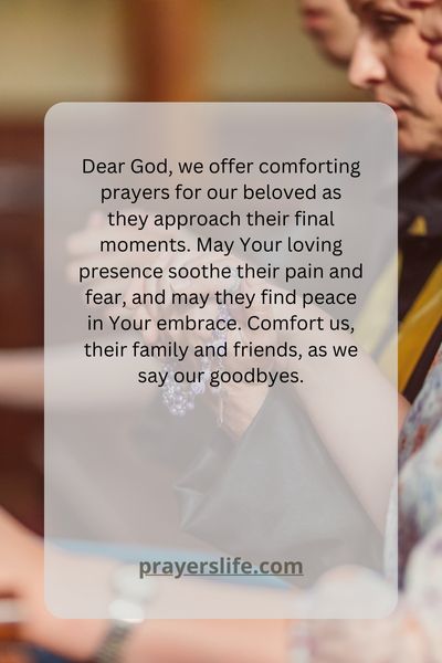 Comforting Prayers For A Loved One'S Final Moments