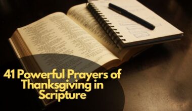 41 Powerful Prayers Of Thanksgiving In Scripture