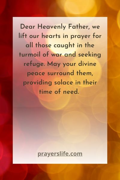 A Heartfelt Prayer For Peace And Refuge