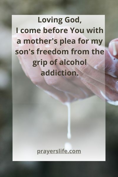 A Mother'S Plea: Praying For My Son'S Freedom From Addiction