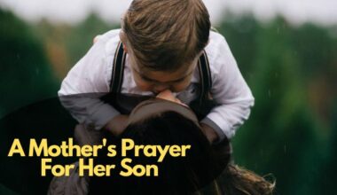 A Mother'S Prayer For Her Son