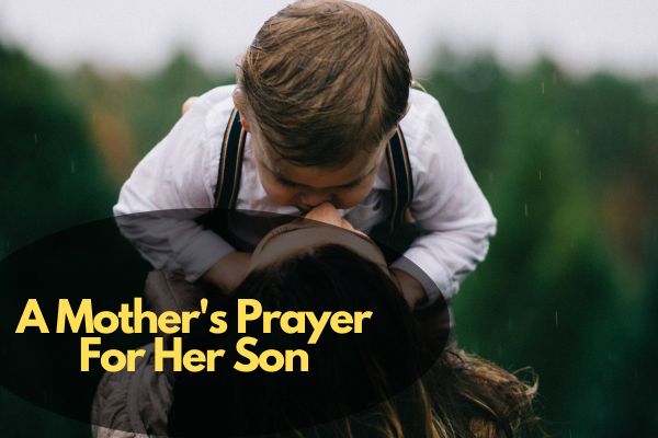 A Mother'S Prayer For Her Son