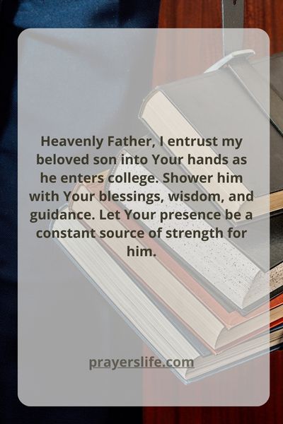 A Mother'S Prayer For Her Son In College