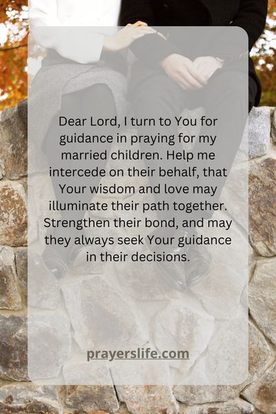 A Prayer For Guidance Through Prayer For Your Married Children
