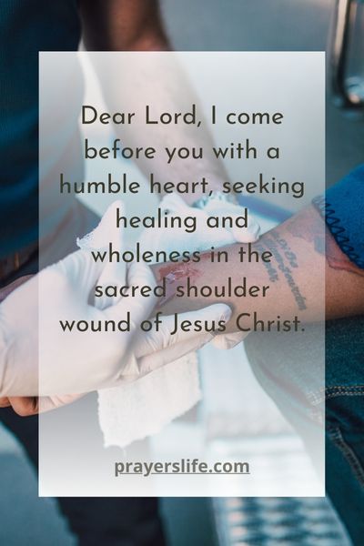 A Prayer For Healing And Wholeness In The Shoulder Wound Of Jesus Christ