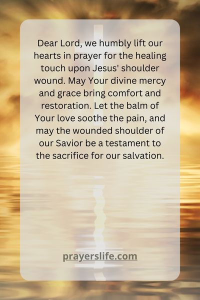 A Prayer For Jesus Shoulder Wound