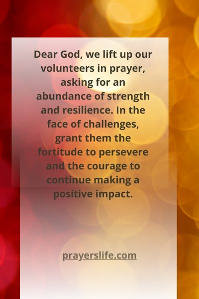 A Prayer For Strength And Resilience In Volunteer Service