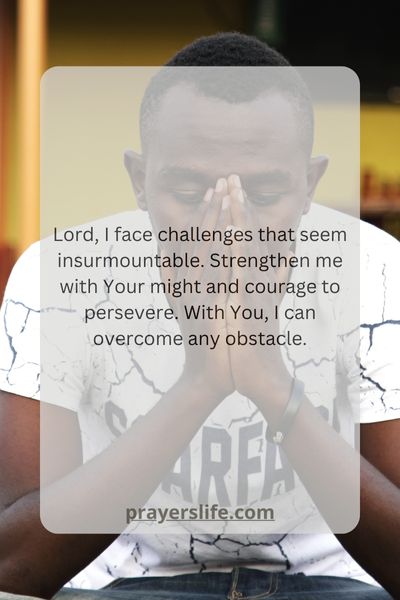 A Prayer For Strength To Overcome Challenges
