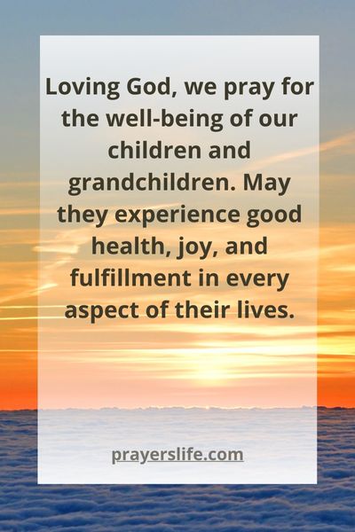A Prayer For The Health And Happiness Of Kids And Grandkids