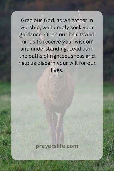 A Prayer To Open Our Hearts In Worship