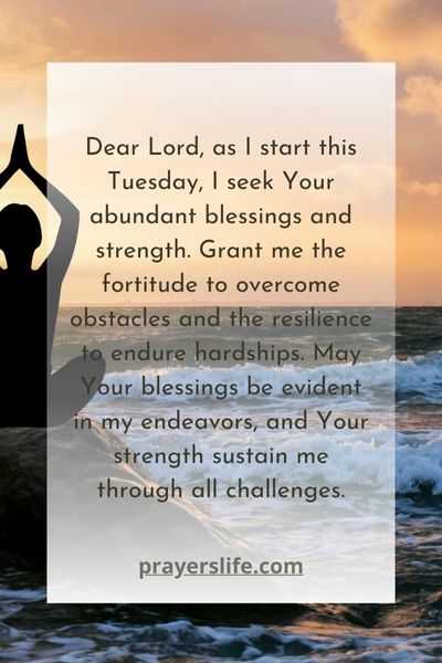 A Tuesday Morning Prayer For Blessings And Strength