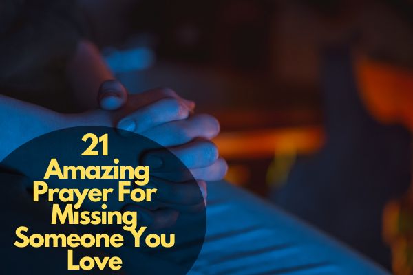 Amazing Prayer For Missing Someone You Love