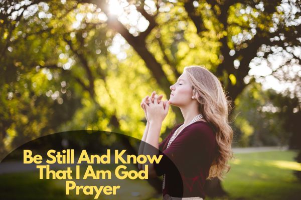 Be Still And Know That I Am God Prayer