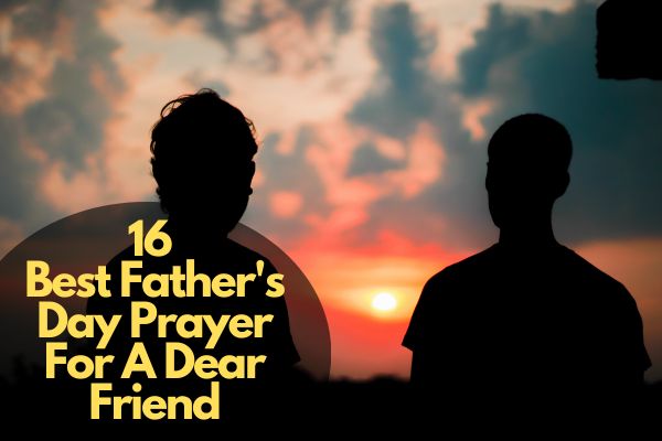 Best Father'S Day Prayer For A Dear Friend