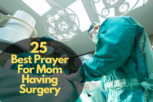 Best Prayer For Mom Having Surgery