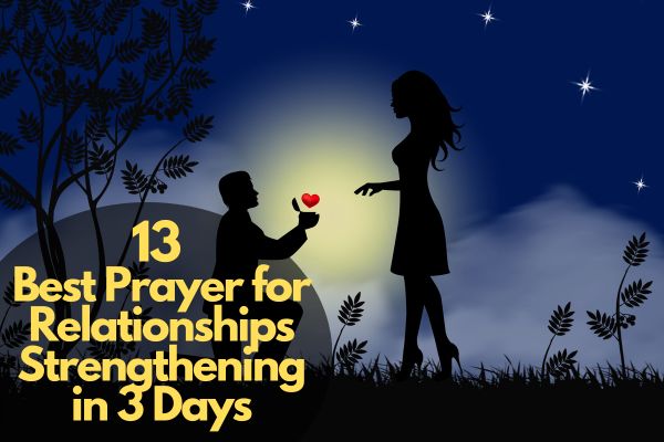 13 Best Prayer For Relationships Strengthening In 3 Days