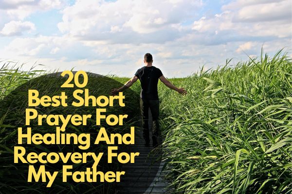 Best Short Prayer For Healing And Recovery For My Father
