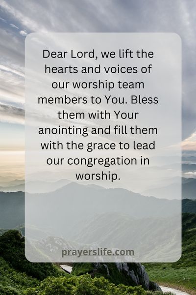 Blessing The Hearts And Voices Of Worship Team Members